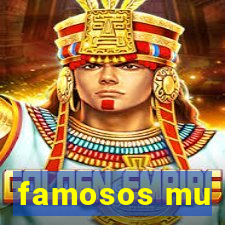 famosos mu